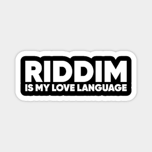 Riddim Is My Love Language Basshead EDM Magnet