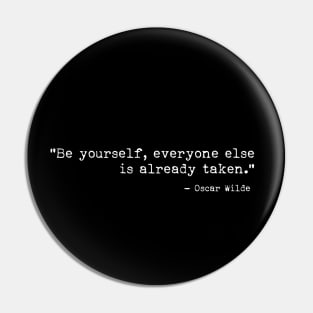 Be yourself everyone else is already taken Pin