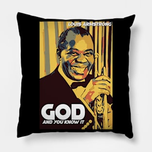 Louis Armstrong. God. Pillow