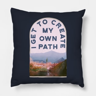 I Get To Create My Own Path Pillow