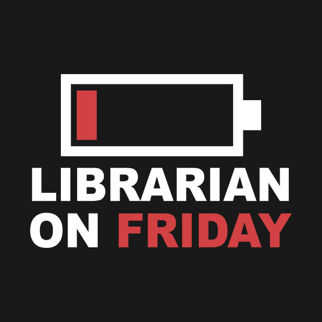 Librarian On Friday Low Battery by Jenna Lyannion