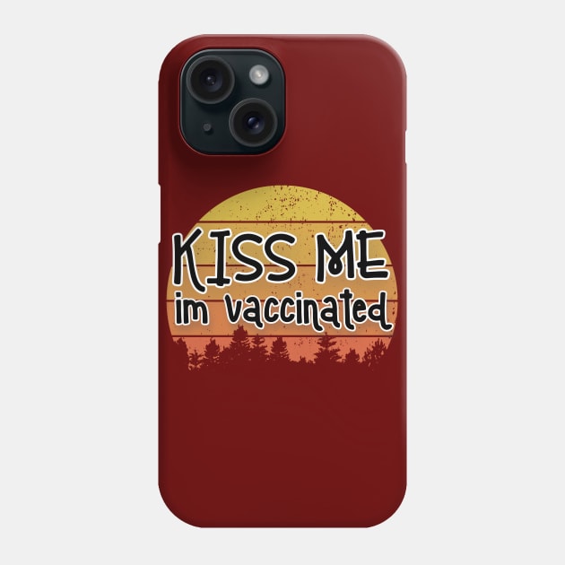 Kiss Me Im Vaccinated Phone Case by Seopdesigns