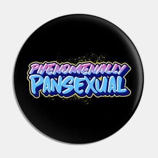 PHENOMENALLY PANSEXUAL Pin