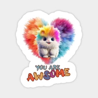 Fluffy: "You are awsome" collorful, cute, furry animals Magnet