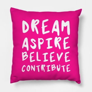 Dream, Aspire, Believe, Contribute | Life | Quotes | Hot Pink Pillow