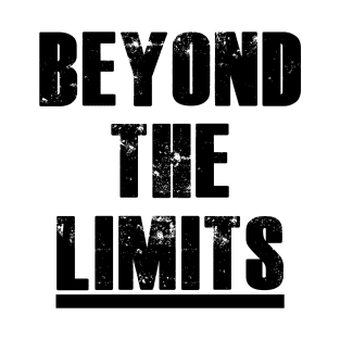 Beyond The Limits T-Shirt