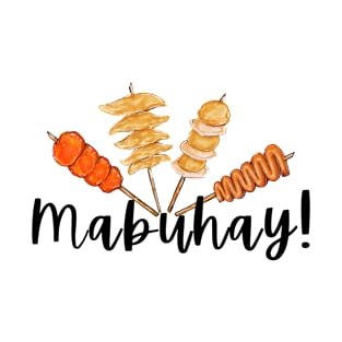 Mabuhay Philippines street foods, fishball, kikiam, isaw T-Shirt