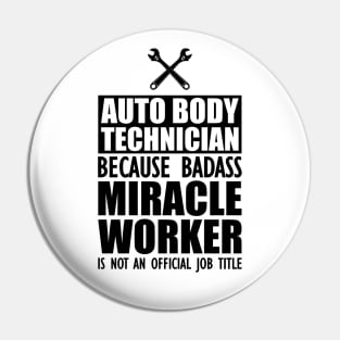 Auto body Technician because badass miracle worker is not an official job Pin