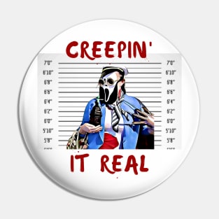 Creepin' It Real Pin