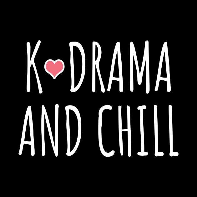 K-Drama and chill by LunaMay
