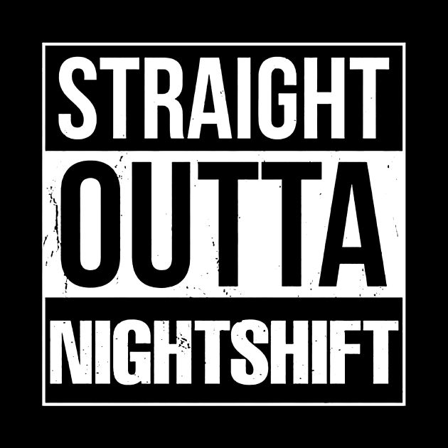 Straight Outta Night Shift Funny Nurse by Namio