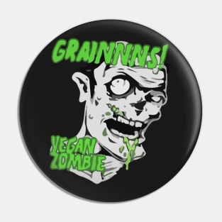 Grainnns! Vegan Zombie Pin