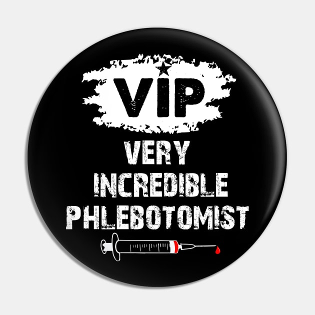 Very Incredible Phlebotomist Funny Phlebotomy Nurse Gift Pin by EduardjoxgJoxgkozlov