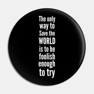 Save the world- Inspirational superhero Pin