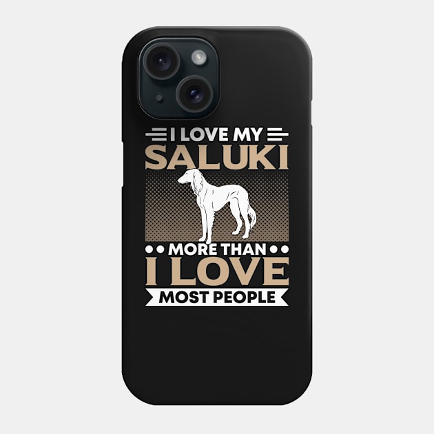 Saluki I Love My Saluki More Than Most People Dog Owner Phone Case by Toeffishirts