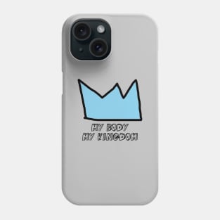 My Body My Kingdom, blue Phone Case