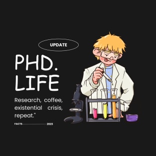 PhD Life T-Shirt