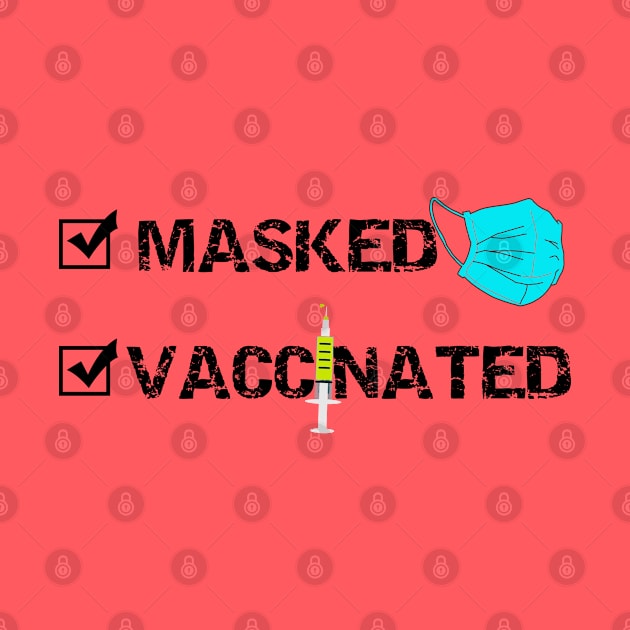 Masked and Vaccinated by Happy - Design