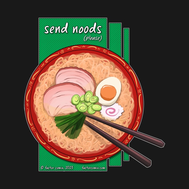 Send Noods by Factor Comix