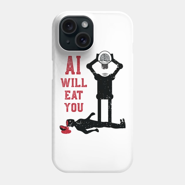 AI will eat you 2 Phone Case by atomguy