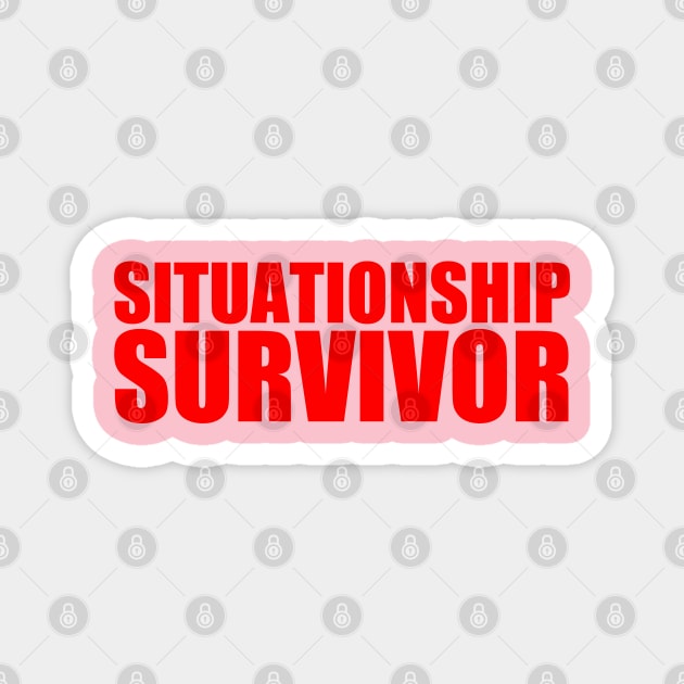 Situationship Survivor Magnet by TrikoCraft