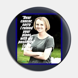 Laura Nuttall, Dear cancer sorry, I ruined your plans with My Positivity, resilience, accept the cancer, enjoy life, optimism, positivity, coping cancer Pin