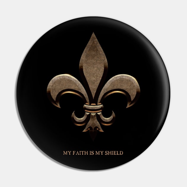 Fleur de lis Gold My Faith is My Shield Pin by SimonBreeze