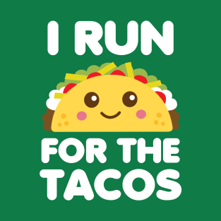 I Run for Tacos (White) T-Shirt