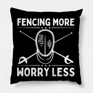 Fencing More Worry Less Pillow