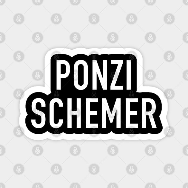 Ponzi Schemer Magnet by StickSicky