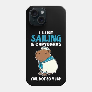 I Like Sailing and Capybaras you not so much cartoon Phone Case