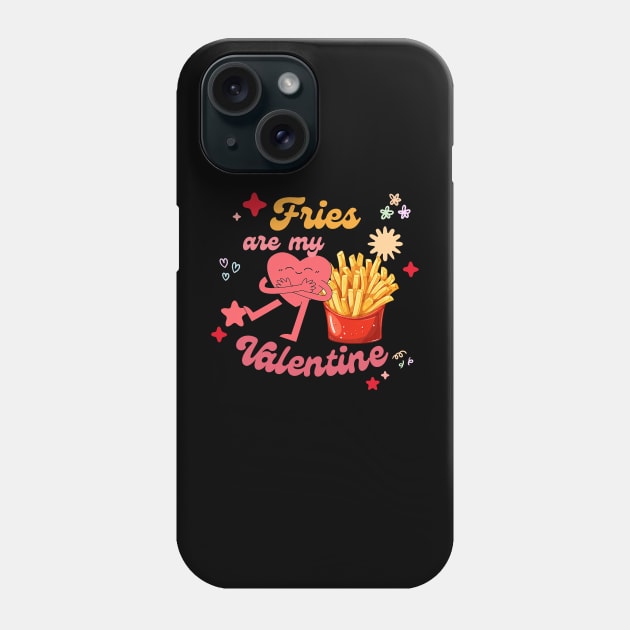 funny French Fries are My Valentine Fry Lover Valentines Day Phone Case by jadolomadolo