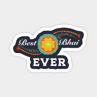 Best bhai ever, Raksha bandhan, Rakhi, Best bhai, Best bro Magnet