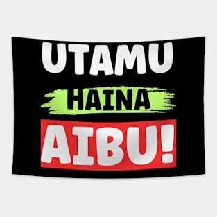 UTAMU HAINA AIBU - XTIAN DELA Tapestry