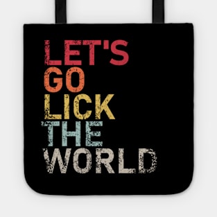 LET'S GO LICK THE WORLD Biden Quote Tote