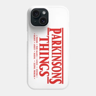 Parkinsons Things Phone Case