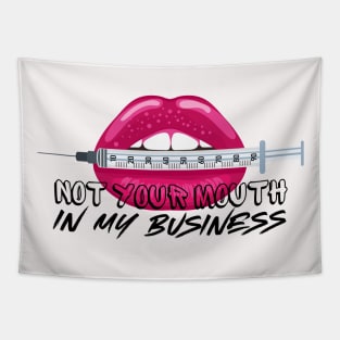 Not Your Mouth in my Business Injection Graphic Effect Tapestry