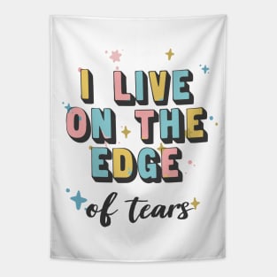 I Live On The Edge / Sad Girl Humor Tapestry