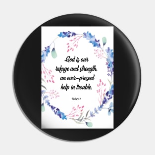God is our refuge and strength, an ever-present help in trouble. happiness positivity, Psalm 46:1, scripture, Christian gift Pin