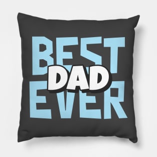 best dad ever - fathers day Pillow