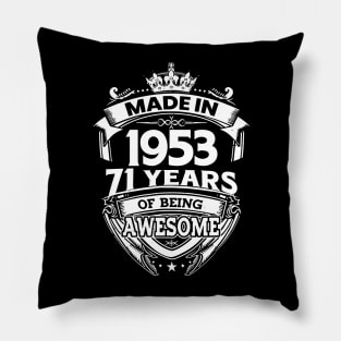 Made In 1953 71 Years Of Being Awesome Pillow