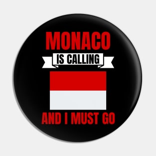 Monaco Is Calling And I Must Go Pin