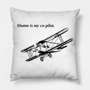 Shame Is My Co-pilot Pillow