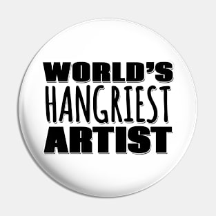 World's Hangriest Artist Pin