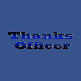 Thanks Officer T-Shirt