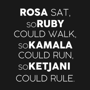 Rosa Sat So Ruby Could Walk So Kamala Could Run So Ketanji Could Rule T-Shirt