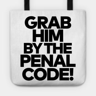 Grab Him By The Penal Code! Tote