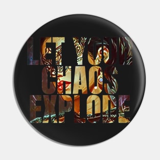 Let Your Chaos Explode - Masked Yen - Typography Pin