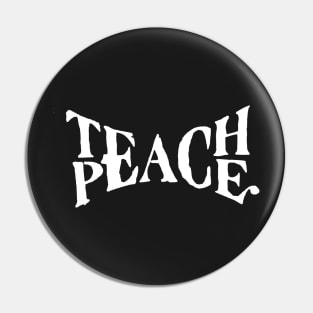 Teach Peace Pin