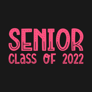 Senior Class of 2022 Graduation Bright Pink T-Shirt